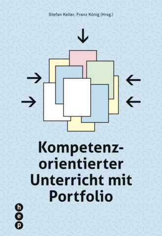 Stefan Keller. Kompetenzorientierter Unterricht mit Portfolio