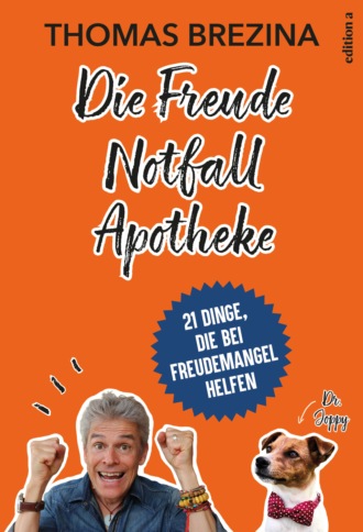 Thomas Brezina. Die Freude Notfall Apotheke