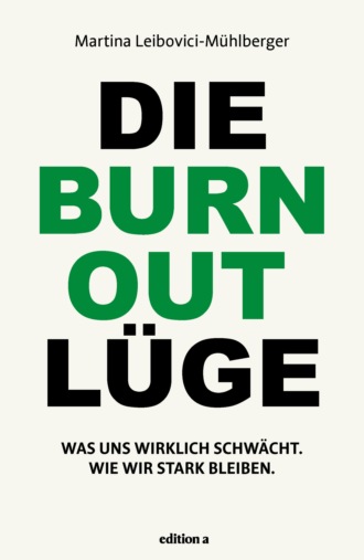 Martina Leibovici-M?hlberger. Die Burnout L?ge