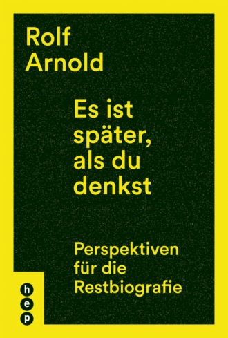 Rolf Arnold. Es ist sp?ter, als du denkst