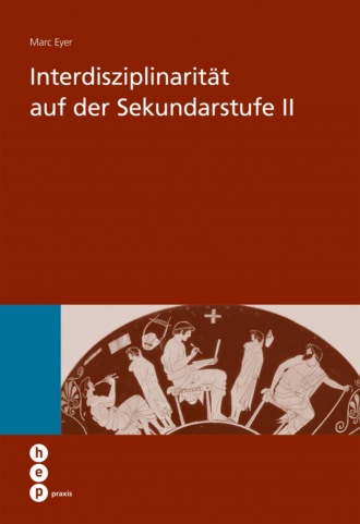 Marc Eyer. Interdisziplinarit?t auf der Sekundarstufe II