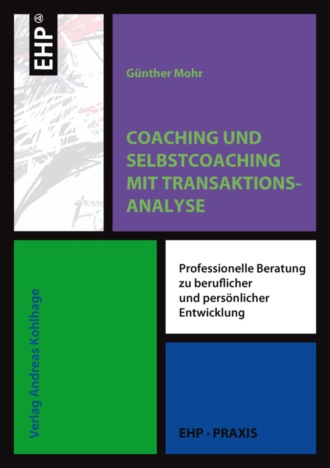 G?nther Mohr. Coaching und Selbstcoaching mit Transaktionsanalyse