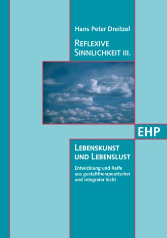 Hans Peter Dreitzel. Reflexive Sinnlichkeit III: Lebenskunst und Lebenslust