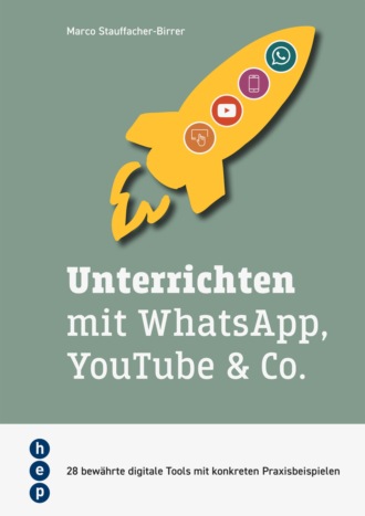 Marco Stauffacher. Unterrichten mit WhatsApp, YouTube & Co. (E-Book, Neuauflage)