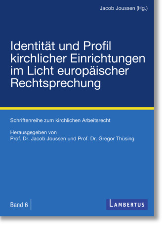 Группа авторов. Identit?t und Profil kirchlicher Einrichtungen im Licht europ?ischer Rechtsprechung