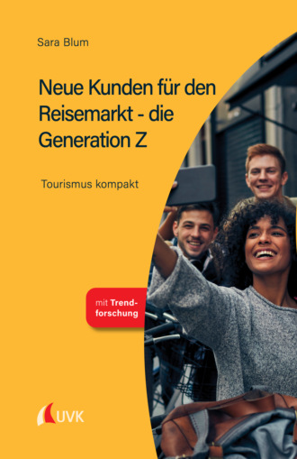 Sara Blum. Neue Kunden f?r den Reisemarkt - die Generation Z