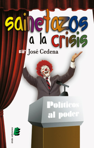 Jos? Cedena. Sainetazos a la crisis