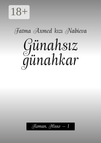Обложка книги «Günahsız günahkar. Roman. Hissə – 1»
