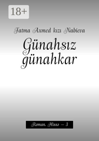 Обложка книги «Günahsız günahkar. Roman. Hissə – 3»