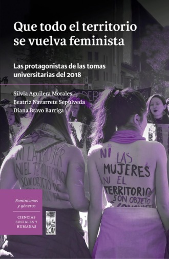 Varios autores. Que todo el territorio se vuelva feminista. Las protagonistas de las tomas universitarias del 2018