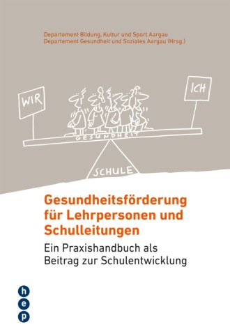 Departement Bildung, Kultur und Sport Aargau. Gesundheitsf?rderung f?r Lehrpersonen und Schulleitungen