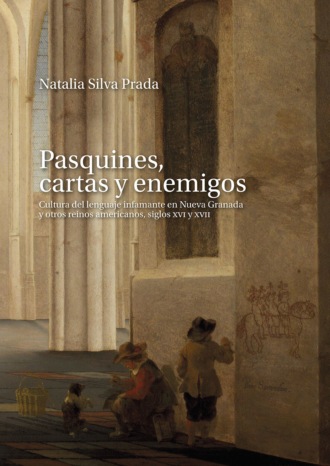 Natalia Silva Prada. Pasquines, cartas y enemigos