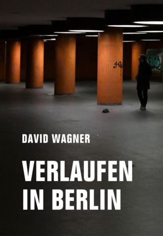 David Wagner. Verlaufen in Berlin