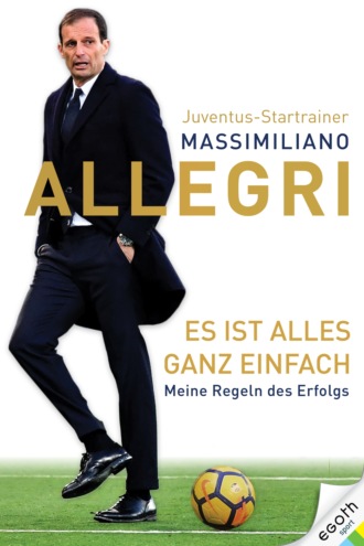 Massimiiano Allegri. Es ist alles ganz einfach