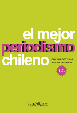 Varios autores. El mejor periodismo chileno. Premio Periodismo de Excelencia 2020