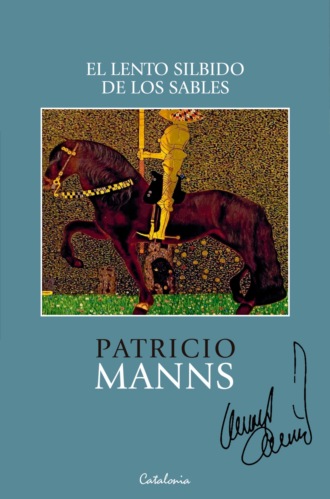 Patricio Manns. ﻿El lento silbido de los sables