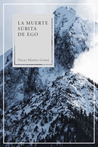 Oscar Mu?oz Gom?. La muerte s?bita de ego