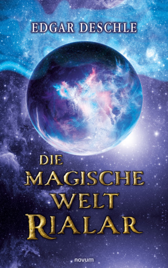 Edgar Deschle. Die magische Welt Rialar