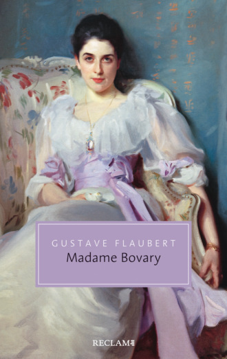 Gustave Flaubert. Madame Bovary. Sittenbild aus der Provinz