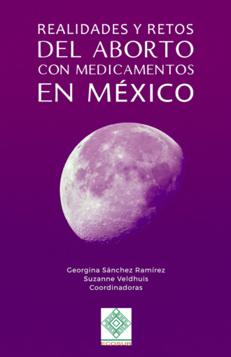 Georgina S?nchez Ram?rez. Realidades y retos del aborto con medicamentos en M?xico