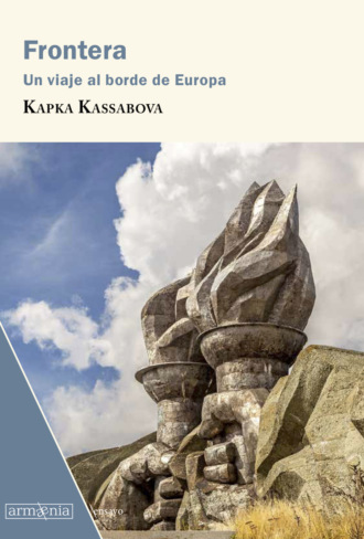 Kapka Kassabova. Frontera