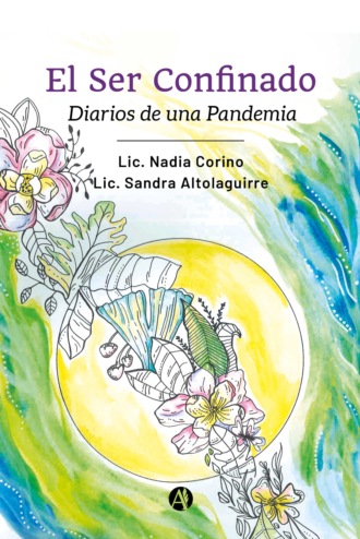 Nadia Corino . El Ser Confinado: Diarios de una Pandemia