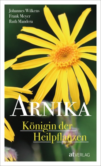 Frank Nicholas Meyer. Arnika - K?nigin der Heilpflanzen - eBook