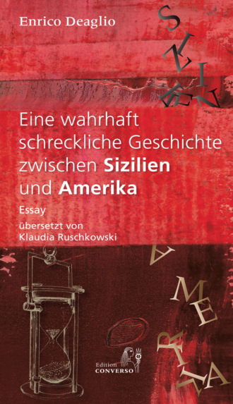 Enrico Deaglio. Eine wahrhaft schreckliche Geschichte zwischen Sizilien und Amerika