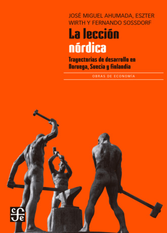 Jos? Miguel Ahumada. La lecci?n n?rdica: Trayectorias de desarrollo en Noruega, Suecia y Finlandia