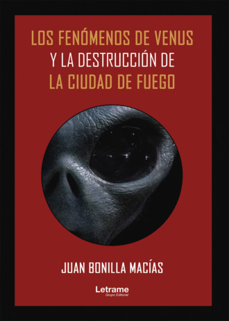 Juan Bonilla Mac?as. Los fen?menos de Venus y la destrucci?n de la Ciudad de Fuego