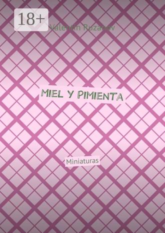 Обложка книги «Miel y Pimienta. Miniaturas»
