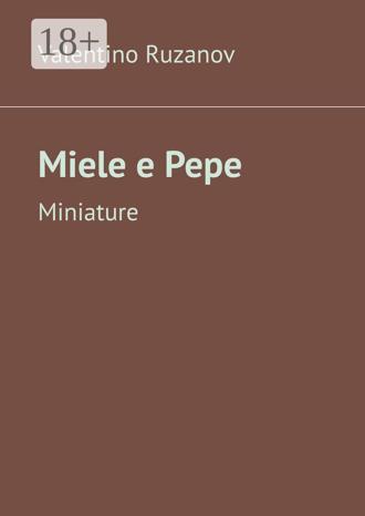 Обложка книги «Miele e Pepe. Miniature»
