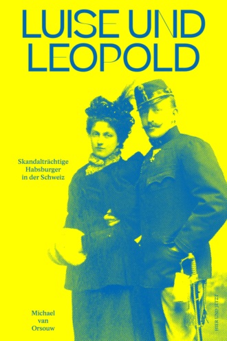 Michael van Orsouw. Luise und Leopold