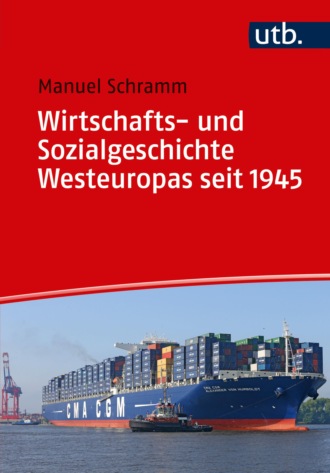 Manuel Schramm. Wirtschafts- und Sozialgeschichte Westeuropas seit 1945