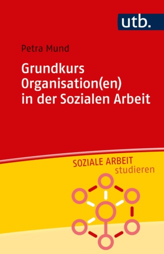 Petra Mund. Grundkurs Organisation(en) in der Sozialen Arbeit