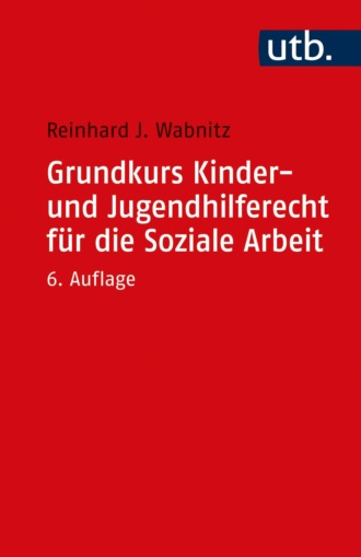 Reinhard J. Wabnitz. Grundkurs Kinder- und Jugendhilferecht f?r die Soziale Arbeit