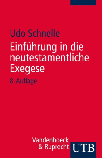 Udo Schnelle. Einf?hrung in die neutestamentliche Exegese