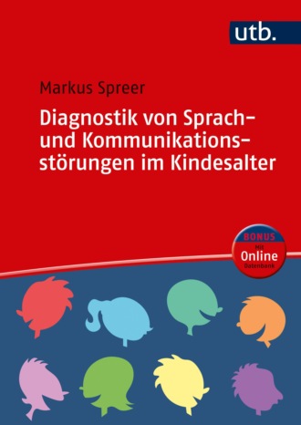 Markus Spreer. Diagnostik von Sprach- und Kommunikationsst?rungen im Kindesalter