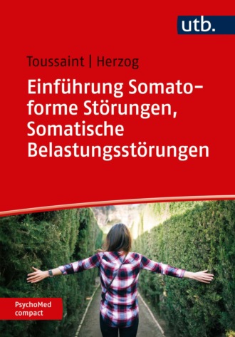 Annabel Herzog. Einf?hrung Somatoforme St?rungen, Somatische Belastungsst?rungen