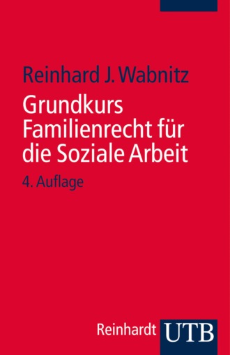 Reinhard J. Wabnitz. Grundkurs Familienrecht f?r die Soziale Arbeit