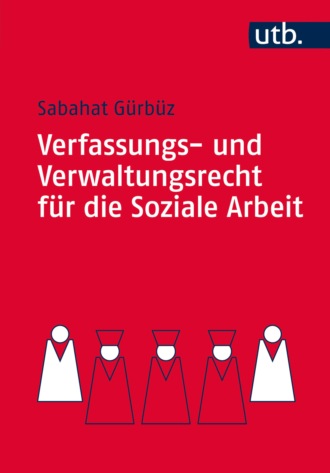 Sabahat G?rb?z. Verfassungs- und Verwaltungsrecht f?r die Soziale Arbeit