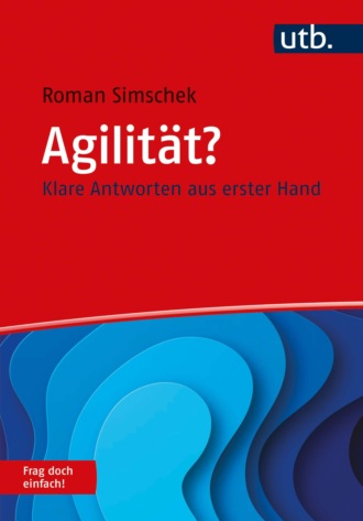 Roman Simschek. Agilit?t? Frag doch einfach!