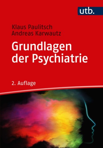 Klaus Paulitsch. Grundlagen der Psychiatrie