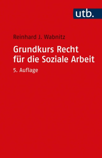 Reinhard J. Wabnitz. Grundkurs Recht f?r die Soziale Arbeit