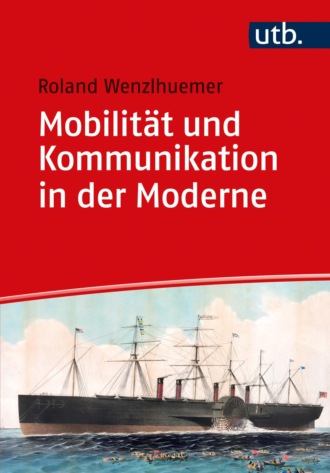 Roland Wenzlhuemer. Mobilit?t und Kommunikation in der Moderne