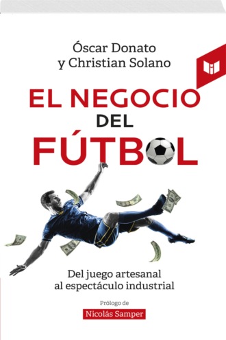 Christian Solano Obando. El negocio del f?tbol