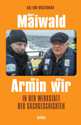 Kai von Westerman. Herr Maiwald, der Armin und wir