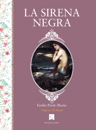 Emilia Pardo Baz?n. La sirena negra