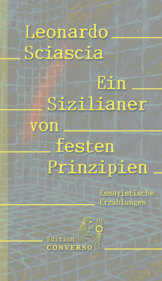 Leonardo Sciascia. Ein Sizilianer von festen Prinzipien