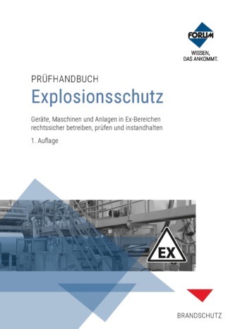 Forum Verlag Herkert GmbH. Pr?fhandbuch Explosionsschutz